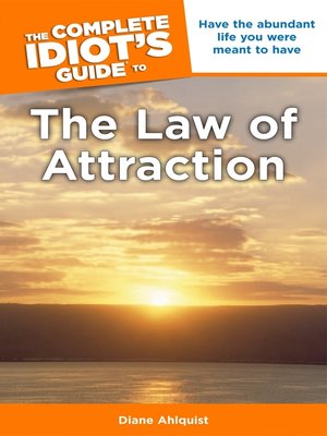 cover image of The Complete Idiot's Guide to the Law of Attraction